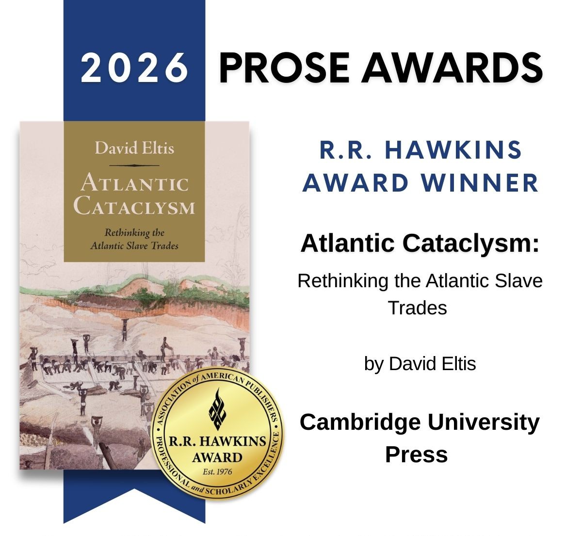 2026 R.R. Hawkins Award Winner Cambridge University Press’ Atlantic Cataclysm: Rethinking the Atlantic Slave Trades by David Eltis